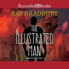 [Read] [EBOOK EPUB KINDLE PDF] The Illustrated Man by  Ray Bradbury,Scott Brick,Recor