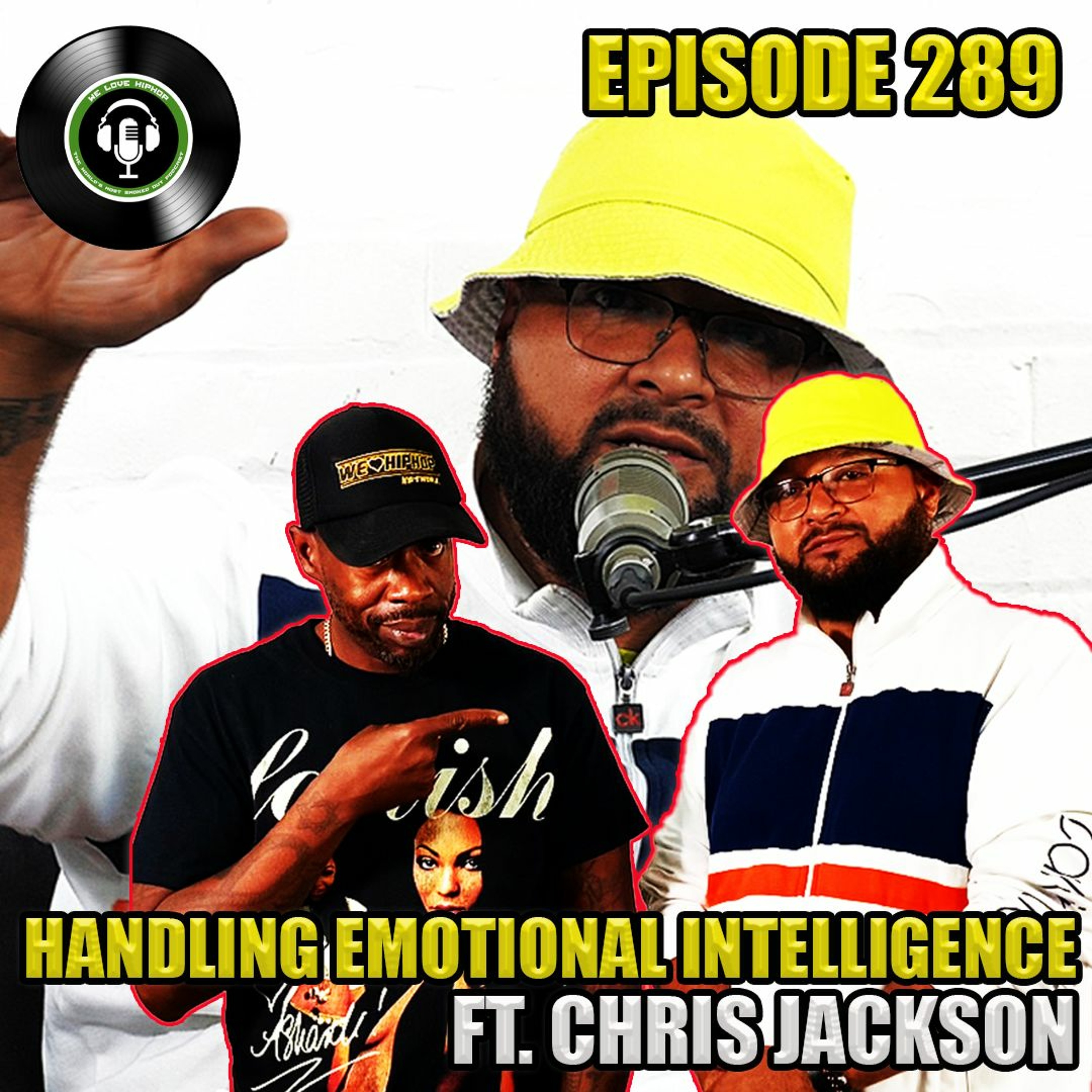 Episode 289 | Handling Emotional Intelligence ft Chris Jackson | We Love Hip Hop Podcast episode artwork