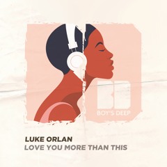 Luke Orlan - Love You More Than This (Chillout Mix)