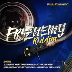 Frienemy Riddim Mixx - Giggy Fyah - FCI
