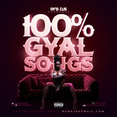 RFB DJS Presents 100% Gyal Songs (NO TALKING)