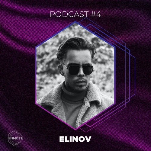 UNMUTE Podcast #4 - Elinov (All Elinov Tracks)