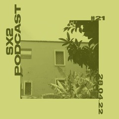 SX2 Podcast #21 - 28.04.22