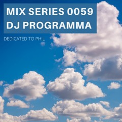 Mix Series 0059 - Dedicated to Phil - Chillout