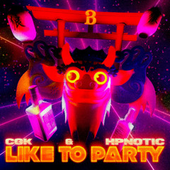 CGK & Hpnotic - Like To Party