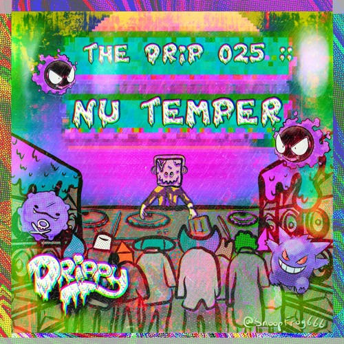 The Drip 025 :: Nu Temper