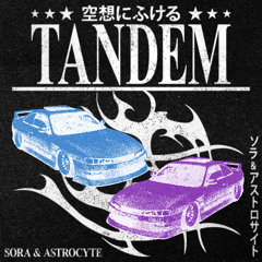 sora & Astrocyte - TANDEM