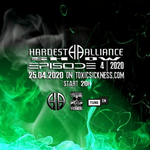 HARDEST ALLIANCE PRESENTS | CRIME SCENE | TOXIC SICKNESS RADIO [APRIL 2020]