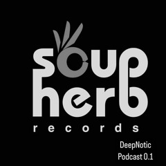 DeepNotic - SoupHerb Music ( PDCST 0.1 ) " FREE DOWNLOAD "
