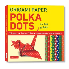 free read✔ Origami Paper 96 sheets - Polka Dots 6 inch (15 cm): Tuttle Origami