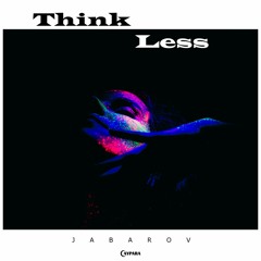 Jabarov - Think Less