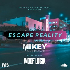 Escape Reality Radio #36 ft. Woof Logik