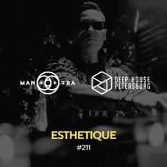 Esthetique - Deep House Petresburg #211 @ Live To.Be 2.08 [September 2025]