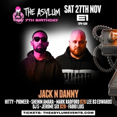 Jack N Danny LIVE SET #TheAsylum 7th Bday 27.11.21 @ E1