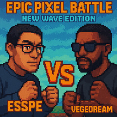 EPIC PIXEL BATTLE – NEW WAVE EDITION : ESSPE VS VEGEDREAM