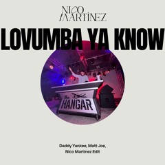 Lovumba x Ya Know (Daddy Yankee, Matt Joe, Nico Martínez Edit)