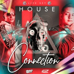 HOUSE CONNECTION  BRANDON ACOSTA & JUAN PINEDA