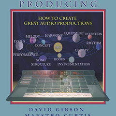 [Get] KINDLE 📨 The Art of Producing: How to Create Great Audio Projects by  David Gi