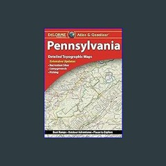 {READ} 📚 DeLorme Atlas & Gazetteer: Pennsylvania (Pennsylvania Atlas and Gazetteer) EBook