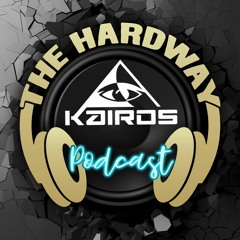 The HardWay Podcast 034 (Kairos Guest Mix)