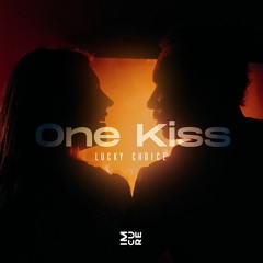 Lucky Choice - One Kiss (Original Mix)