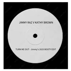 JIMMY RAZ V KATHY BROWN - TURN ME OUT_