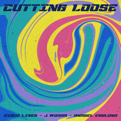 Disco Lines x J. Worra x Anabel Englund - Cutting Loose