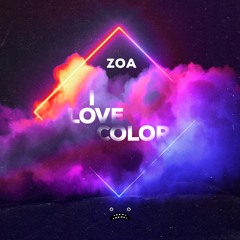 ZOA - I Love Color [Bass Rebels]