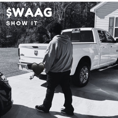 $WAAG- Show It
