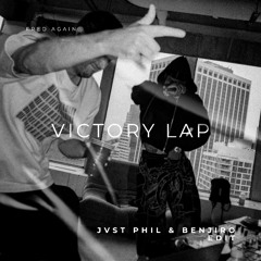 fred again... & Skepta - Victory Lap (JVST PHIL & Benjiro Remix)EDIT