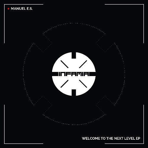 INF089 - Manuel E.S. "Welcome To The Next Level" (Preview)(Infamia Records)(Out 05/09/25)