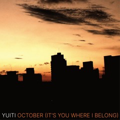 October (It's You where I belong)