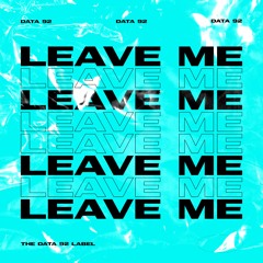 Leave Me