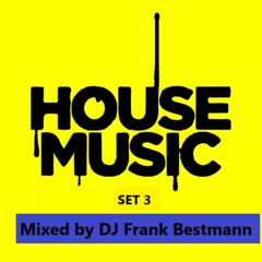 House Music Mix I SET 3 I Mixed by DJ Frank Bestmann I 2021