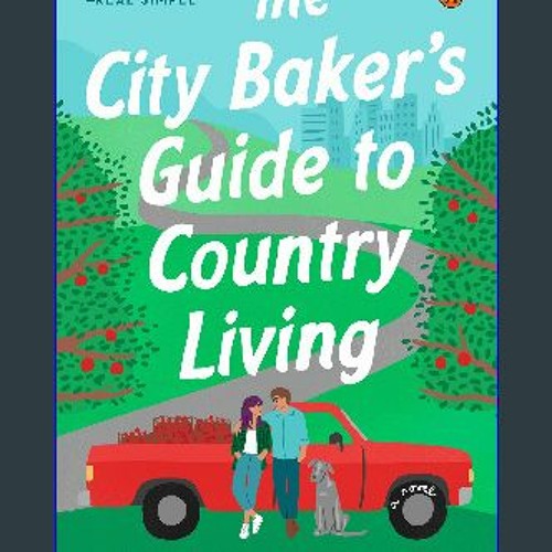 The City Baker's Guide to Country Living