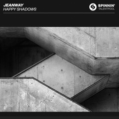 Jeanway - Happy Shadows [OUT NOW]