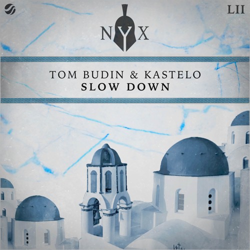 Tom Budin & Kastelo - Slow Down