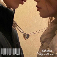 Enkhlen- Stay with me | COVER BY DIIMAA🦋