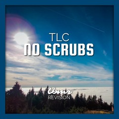 TLC - No Scrubs (LBMR REVISION) 2021