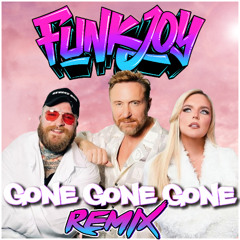 David Guetta, Teddy Swims, Tones and I - Gone Gone Gone (funkjoy Remix) *FILTERED*