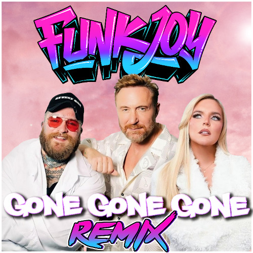 David Guetta, Teddy Swims, Tones and I - Gone Gone Gone (funkjoy Remix) *FILTERED*