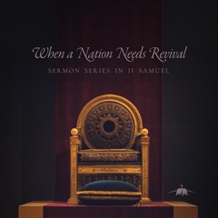 2 Samuel | When a Nation Needs Revival