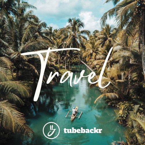 Stream JayJen & tubebackr - Travel by tubebackr | Listen online for ...