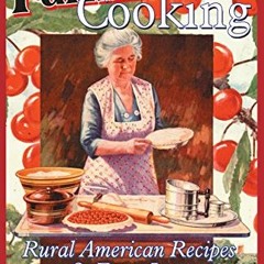 [READ] [EPUB KINDLE PDF EBOOK] Old-Time Farmhouse Cooking: Rural American Recipes & Farm Lore by  Ba