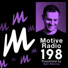 Motive Radio 198 - Presented By Ben Morris