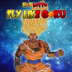FLY LIKE GOKU