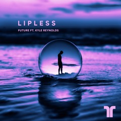 Lipless feat. Kyle Reynolds - Future