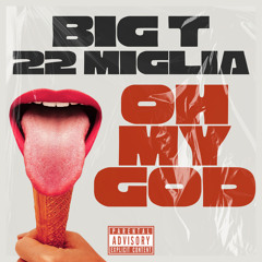 Oh My God (feat. 22 Miglia)