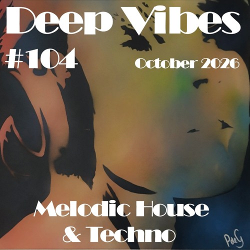 Artwork for Deep Vibes #104 Melodic House & Techno [M.O.S., Matt Fax, Estiva, deadmau5, D-Nox & more] by L3URS | L3XL