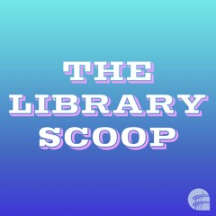 The Library Scoop #10: Cecilia Cygnar